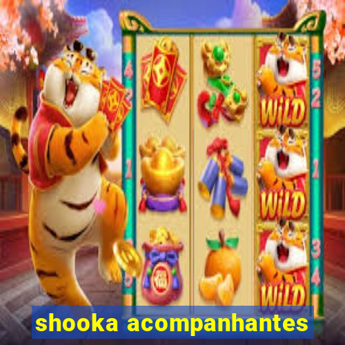 shooka acompanhantes